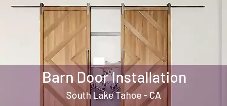 Barn Door Installation South Lake Tahoe - CA