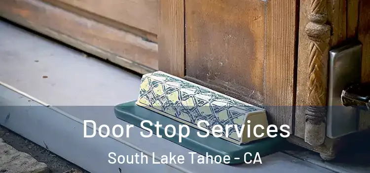 Door Stop Services South Lake Tahoe - CA