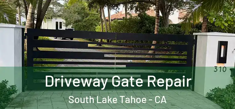 Driveway Gate Repair South Lake Tahoe - CA