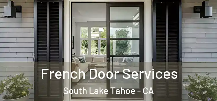  French Door Services South Lake Tahoe - CA