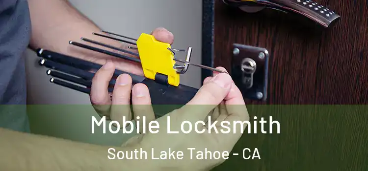 Mobile Locksmith South Lake Tahoe - CA
