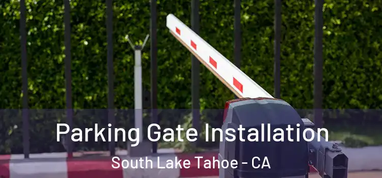 Parking Gate Installation South Lake Tahoe - CA