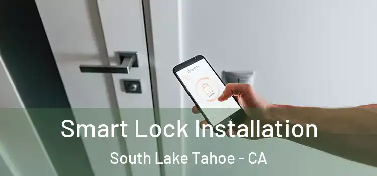 Smart Lock Installation South Lake Tahoe - CA